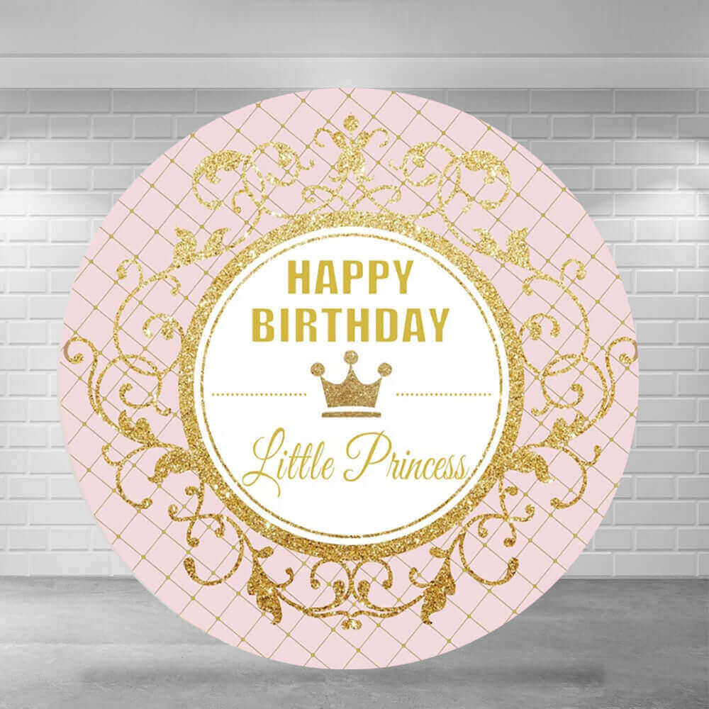 A round birthday backdrop with a pink and gold color scheme, featuring an ornate border, a glittering crown, and the text 'Happy Birthday Little Princess', designed for girls' birthday parties with a royal theme.