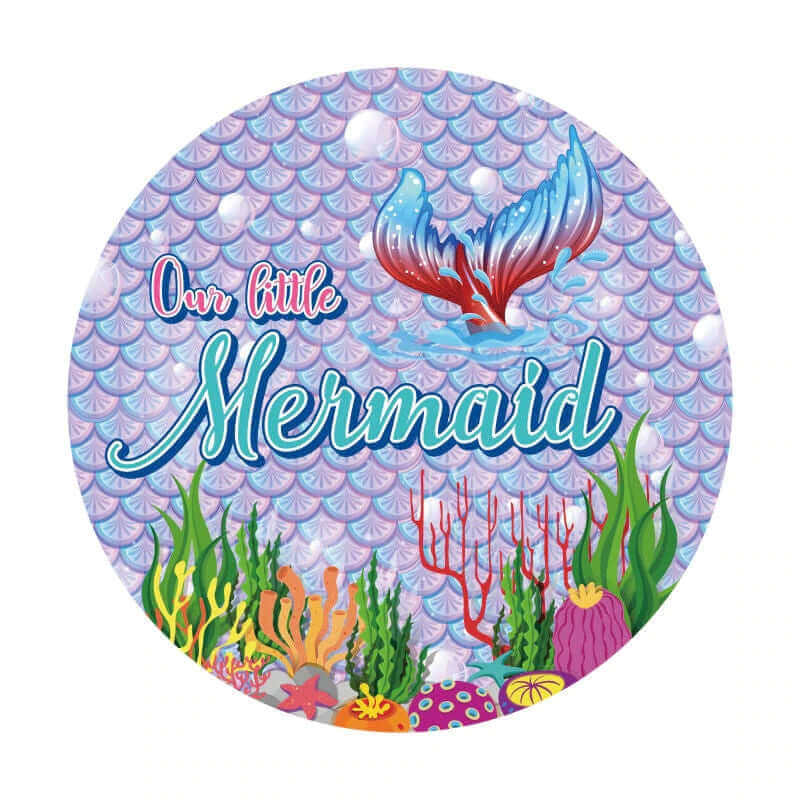 Our Little Mermaid Round Backdrop For Girls Birthday Or Baby Shower Party