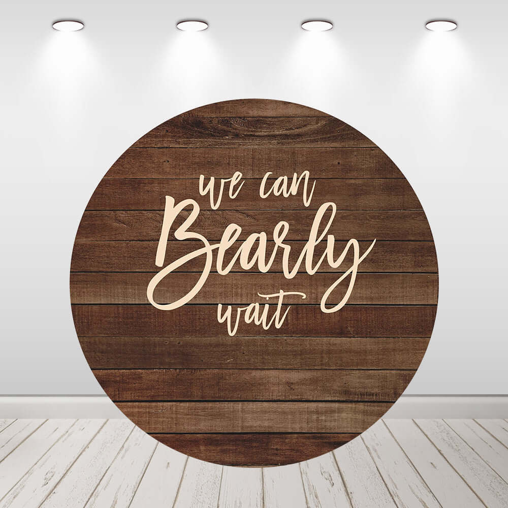 We Can Bearly Wait Wood Boys 1st Birthday Party Round Backdrop